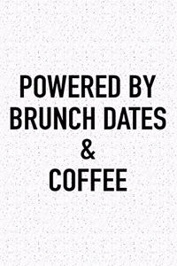Powered by Brunch Dates and Coffee