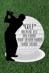 Golf - Because All the Other Four Letter Words Were Taken