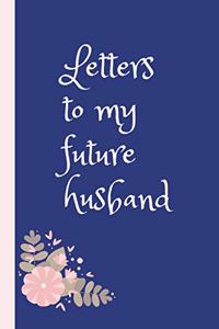 Letters To My Future Husband