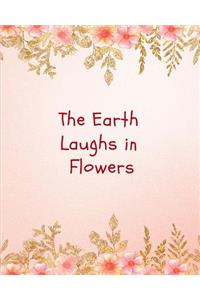 The Earth Laughs in Flowers