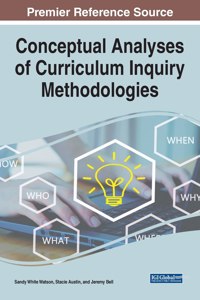 Conceptual Analyses of Curriculum Inquiry Methodologies