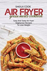 Air Fryer Green Meals Cookbook