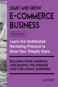 Start and Grow E-Commerce Business [5 Books in 1]