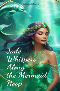Jade Whispers Along the Mermaid Hoop