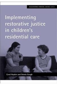 Implementing restorative justice in children's residential care