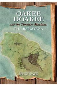 Oakee Doakee and the Timeless Machine: The Ramayana