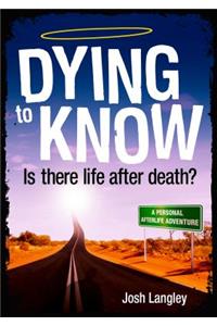 Dying to Know