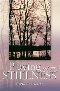 Playing at Stillness