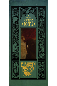 (Mostly) Complete Poems of Elizabeth Eleanor Siddal