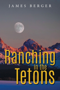 Ranching in the Tetons
