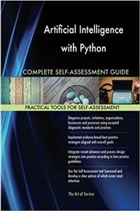 Artificial Intelligence With Python Complete Self-assessment Guide