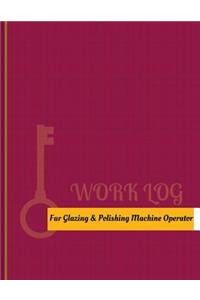 Fur Glazing & Polishing Machine Operator Work Log