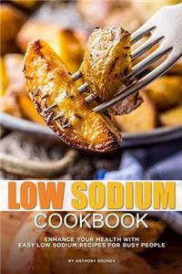 Low Sodium Cookbook: Enhance Your Health with Easy Low Sodium Recipes for Busy People