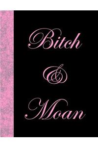 Bitch & Moan