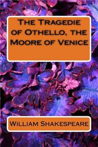 The Tragedie of Othello, the Moore of Venice