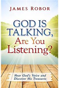 God Is Talking, Are You Listening?