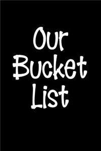 Our Bucket List