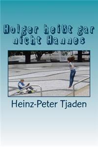 Holger heißt gar nicht Hannes