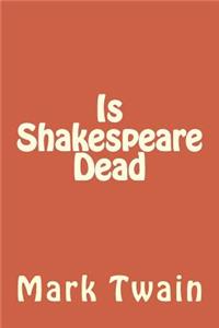 Is Shakespeare Dead