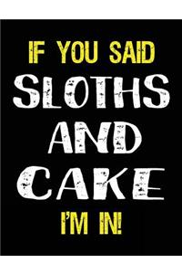 If You Said Sloths and Cake I'm in