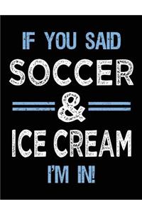 If You Said Soccer & Ice Cream I'm In