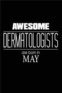 Awesome Dermatologists Are Born in May