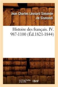 Histoire Des Français. IV. 987-1100 (Éd.1821-1844)