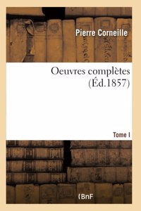Oeuvres Complètes- Tome I