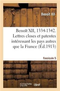 Benoît XII, 1334-1342. Lettres Closes Et Patentes Intéressant Les Pays Autres Que La France