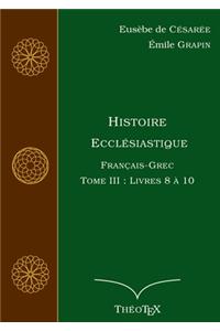 Histoire Ecclésiastique, Français-Grec, Tome 3