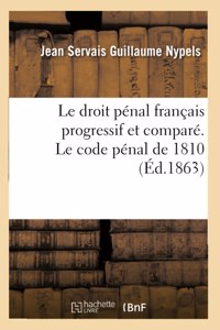 Droit Pénal Français Progressif Et Comparé. Le Code Pénal de 1810