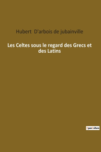 Les Celtes sous le regard des Grecs et des Latins