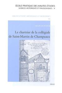 Le Chartrier de La Collegiale de Saint-Martin de Champeaux
