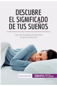 Descubre el significado de tus sueños