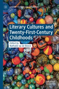 Literary Cultures and Twenty-First-Century Childhoods