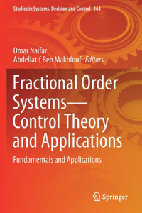 Fractional Order Systems—Control Theory and Applications
