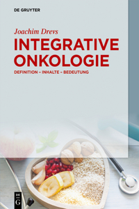 Integrative Onkologie: Definition - Inhalte - Bedeutung