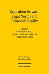 Regulation between Legal Norms and Economic Reality