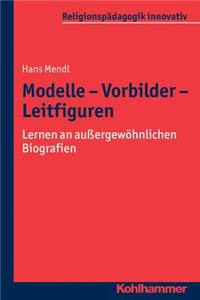 Modelle - Vorbilder - Leitfiguren