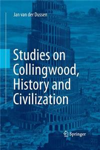 Studies on Collingwood, History and Civilization