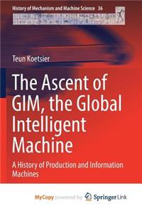 The Ascent of GIM, the Global Intelligent Machine