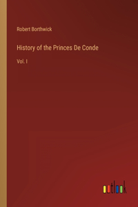 History of the Princes De Conde