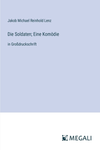 Soldaten; Eine Komödie