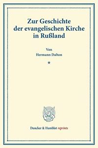 Zur Geschichte Der Evangelischen Kirche in Russland