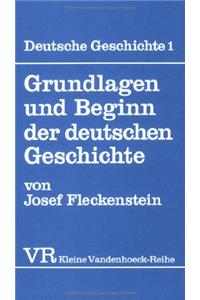 Grundlagen Und Beginn Der Deutschen Geschichte