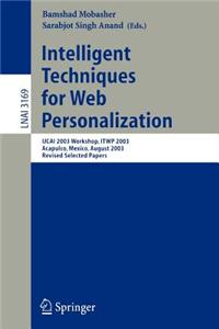 Intelligent Techniques for Web Personalization
