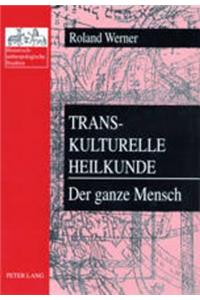 Transkulturelle Heilkunde- Der ganze Mensch