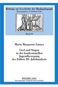 Lied Und Singen in Der Konfessionellen Jugendbewegung Des Fruehen 20. Jahrhunderts