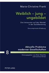 Weiblich - Jung - Ungebildet