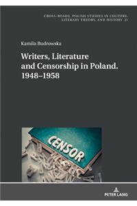 Writers, Literature and Censorship in Poland. 1948-1958